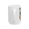 15oz I Forgot What I Saying – Forgetful Maniac Mug